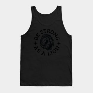 Be Strong As A Lion Tank Top